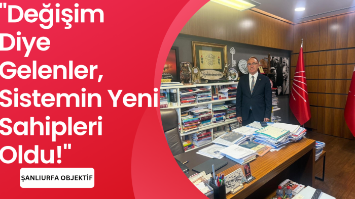 ​"Değişim Diye Gelenler, Sistemin Yeni Sahipleri Oldu!"